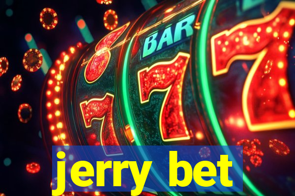 jerry bet